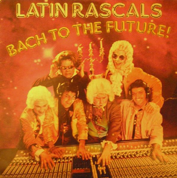 Latin Rascals - Bach To The Future